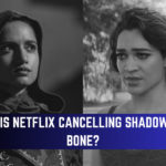 Why 'Shadow and Bone' Season 3 Met an Untimely End,Why is Netflix cancelling Shadow and Bone?