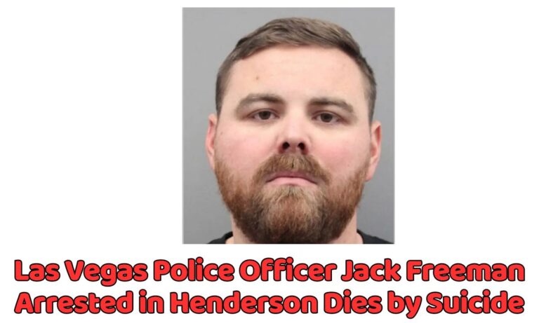 Las Vegas Police Officer Jack Freeman Arrested in Henderson Dies by ...