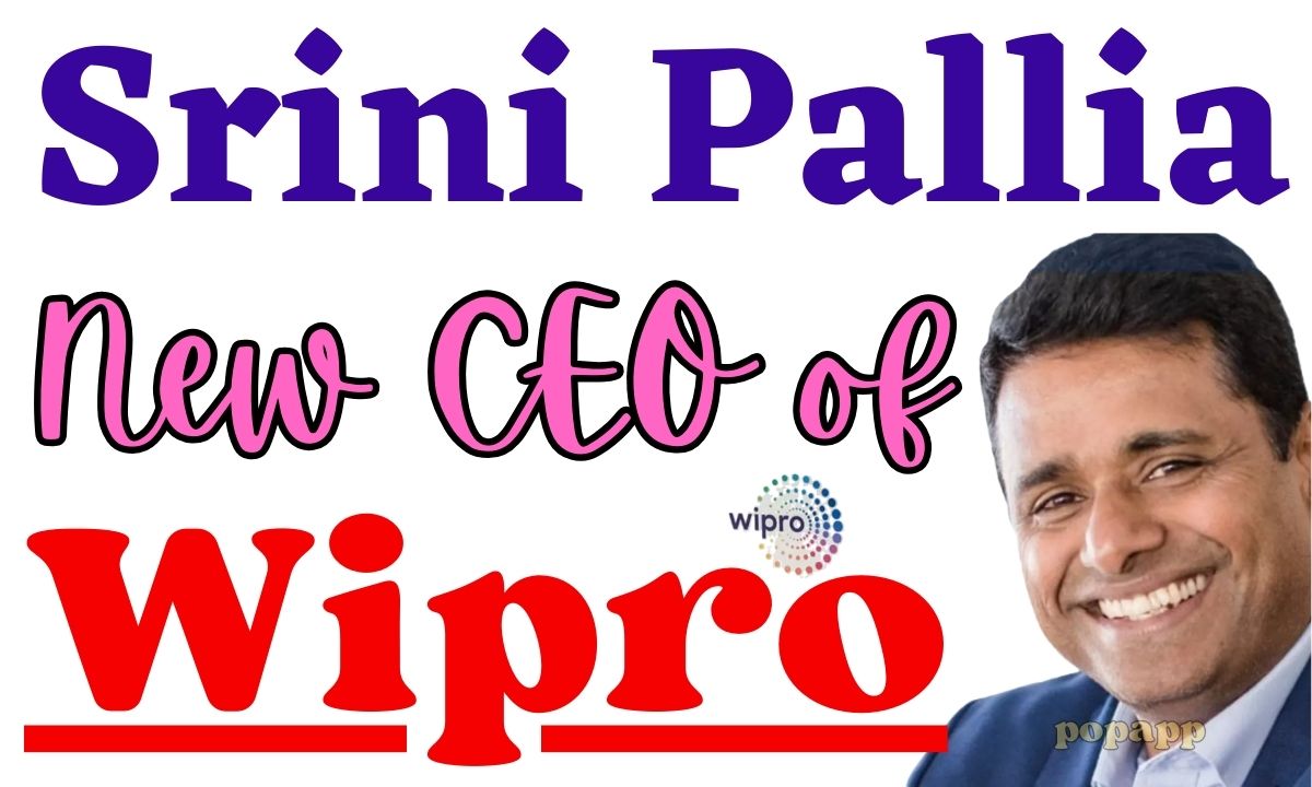 Who is Srini Pallia, New CEO of Wipro? lets know