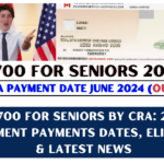 $2700 for Seniors by CRA 2nd Instalment Payments Dates, Eligibility & Latest News