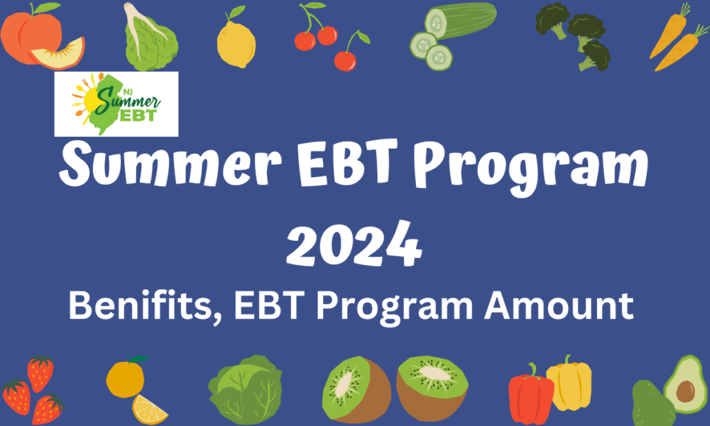 Summer EBT 2024: What states are sending this month extra food stamps for the summer?