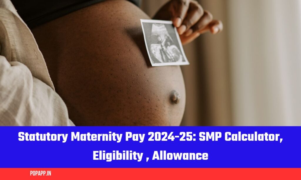 Statutory Maternity Pay 2024-25: SMP Calculator, Eligibility , Allowance