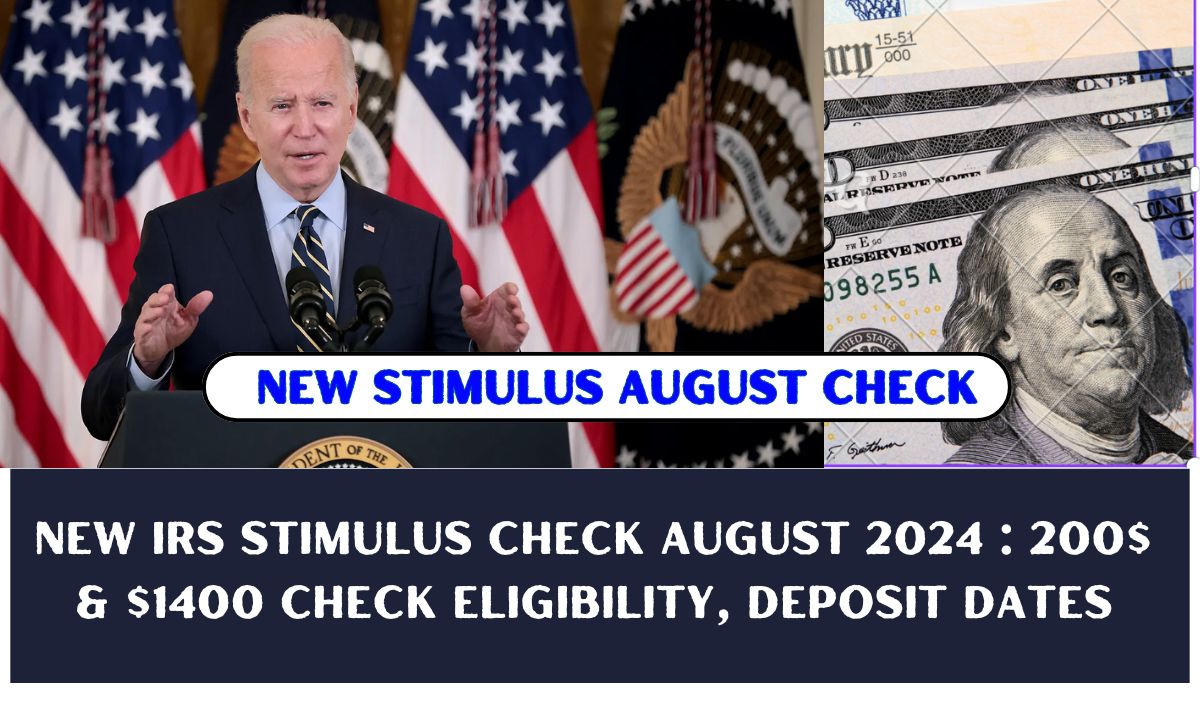 New IRS Stimulus Check August 2024 200 & 1400 Check Eligibility